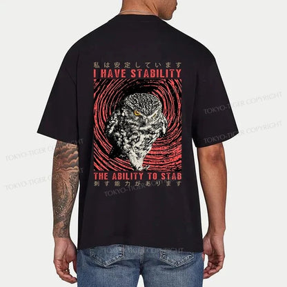 Tokyo-Tiger I Have Stability Owl Front Back Classic T-Shirt