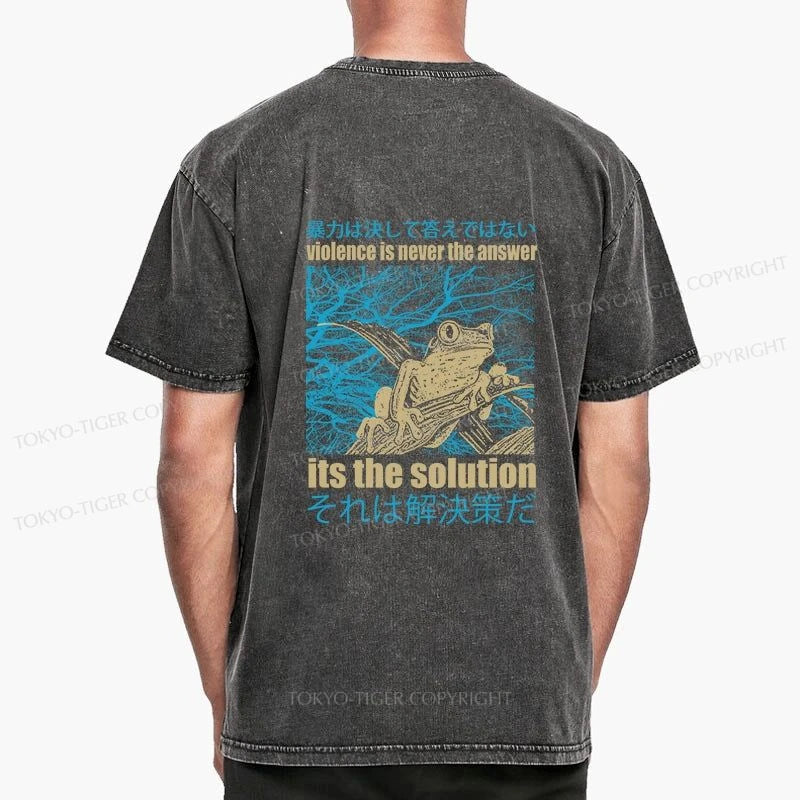 Tokyo-Tiger Violence Is Never The Answer Its The Solution Front Back Washed T-Shirt