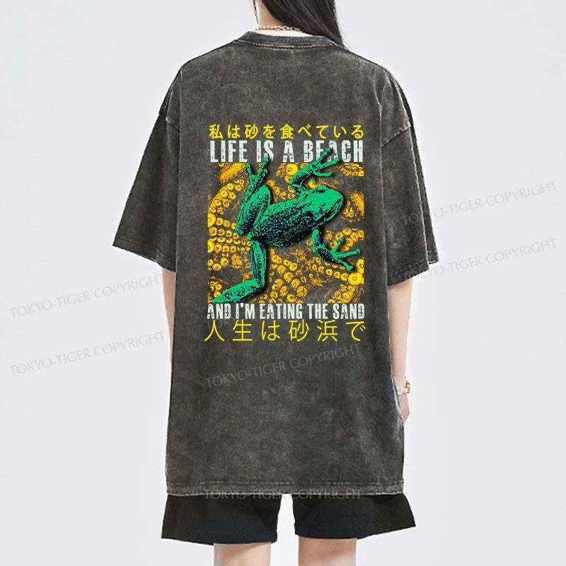 Tokyo-Tiger Life Is A Beach I'M Eating The Sand Front Back Washed T-Shirt