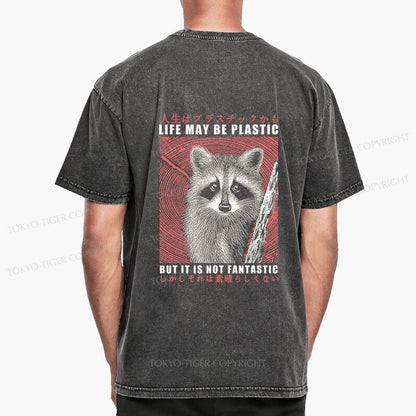 Tokyo-Tiger Life May Be Plastic But It Is Not Fantastic Front Back Washed T-Shirt