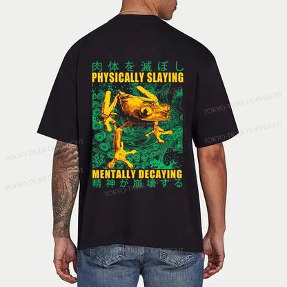 Tokyo-Tiger Physically Slaying Mentally Decaying Front Back Classic T-Shirt