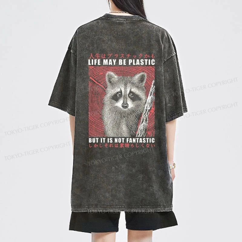 Tokyo-Tiger Life May Be Plastic But It Is Not Fantastic Front Back Washed T-Shirt