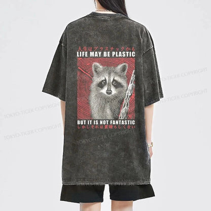 Tokyo-Tiger Life May Be Plastic But It Is Not Fantastic Front Back Washed T-Shirt