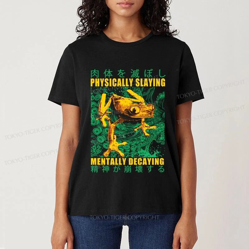 Tokyo-Tiger Physically Slaying Mentally Decaying Classic T-Shirt