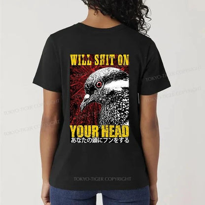 Tokyo-Tiger Pigeon Will Shit On Your Head Front Back Classic T-Shirt