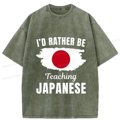 Tokyo-Tiger I'd Rather Be Teaching Japanese Washed T-Shirt