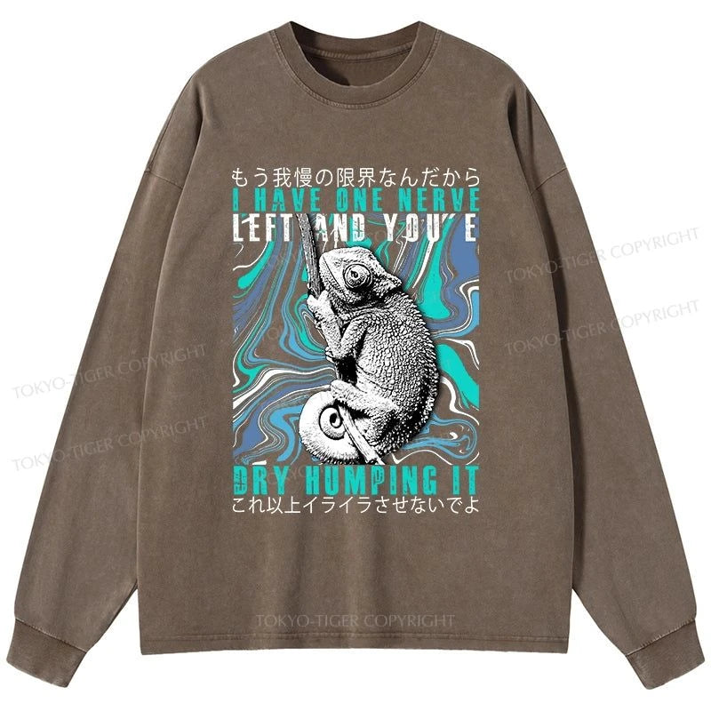 Tokyo-Tiger I Have One Nerve Chameleon Washed Long Sleeve T-Shirt