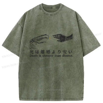 Tokyo-Tiger Death Is Cheaper Than Divorce Washed T-Shirt