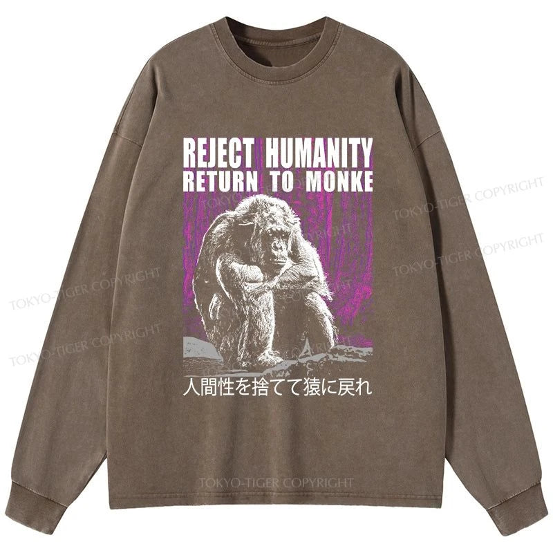 Tokyo-Tiger Reject Humanity Return To Monkey Washed Long Sleeve T-Shirt