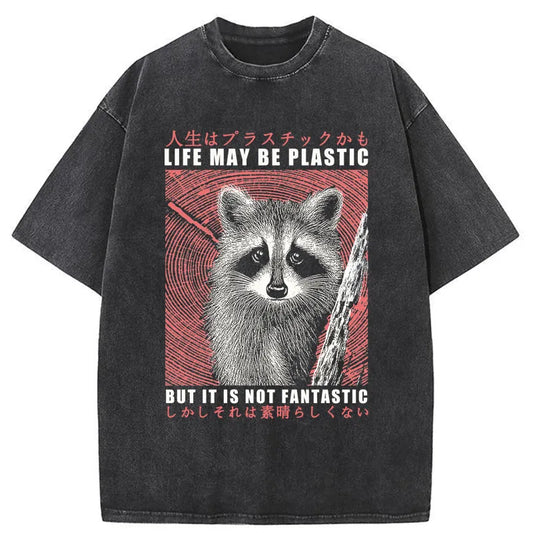 Tokyo-Tiger Life May Be Plastic But It Is Not Fantastic Washed T-Shirt