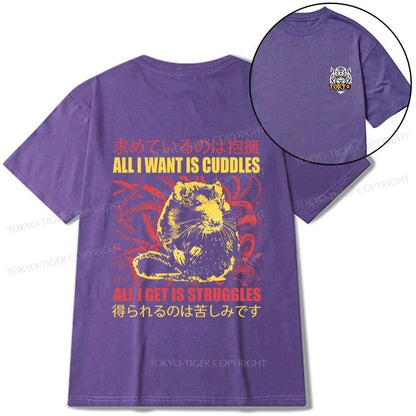 Tokyo-Tiger All I Want Is Cuddles Front Back Classic T-Shirt