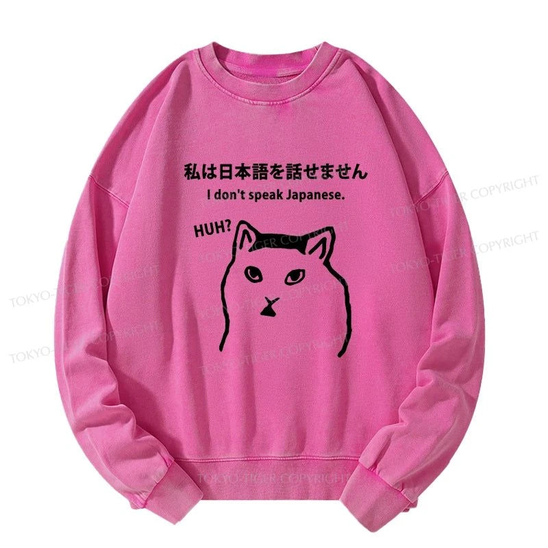 Tokyo-Tiger I Don't Speak Japanese Washed Sweatshirt