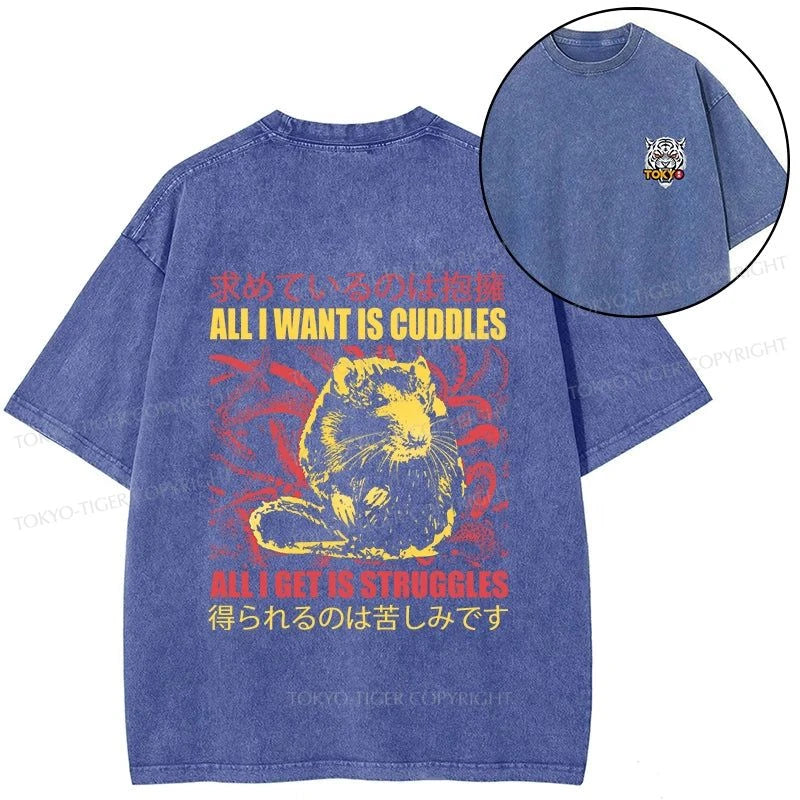 Tokyo-Tiger All I Want Is Cuddles Front Back Washed T-Shirt