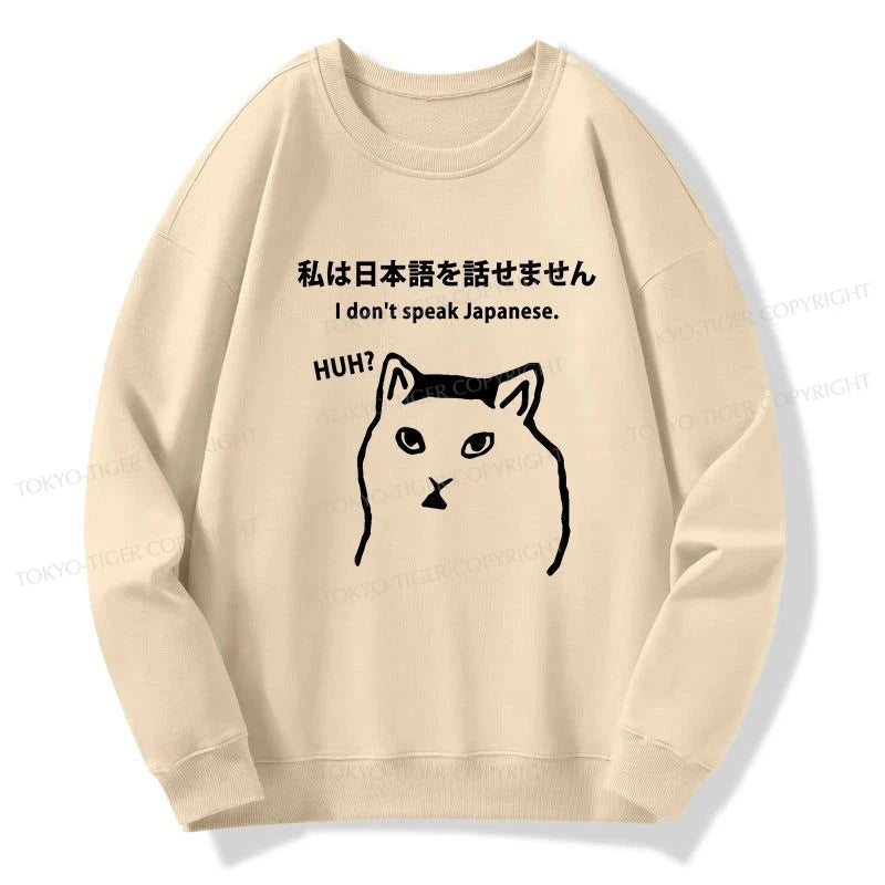 Tokyo-Tiger I Don't Speak Japanese Sweatshirt