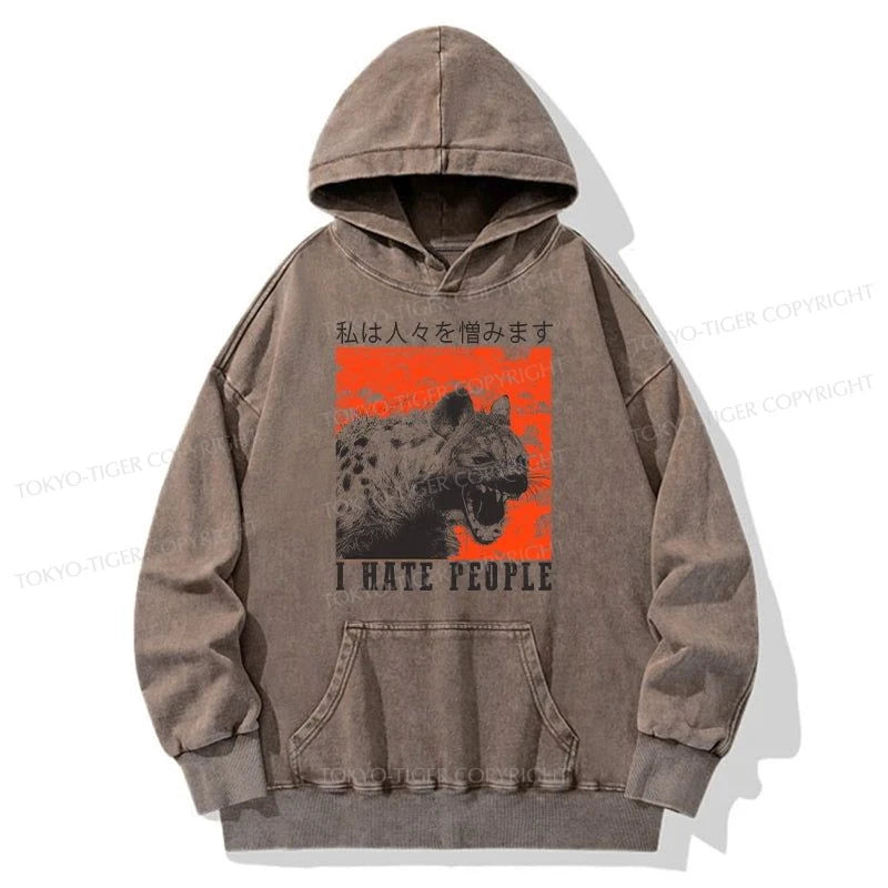 Tokyo-Tiger A Hyena That Hates Humans Washed Hoodie