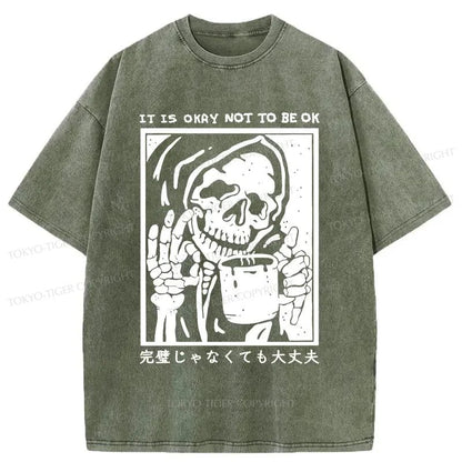 Tokyo-Tiger ITS OKAY NOT TO BE OK Washed T-Shirt