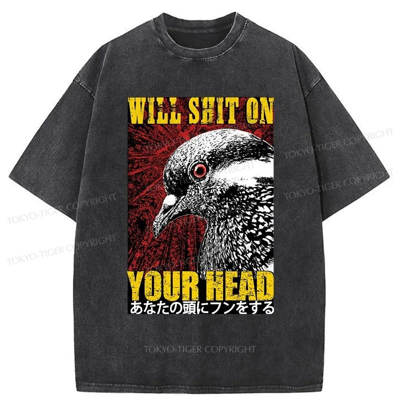 Tokyo-Tiger Pigeon Will Shit On Your Head Washed T-Shirt