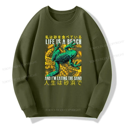 Tokyo-Tiger Life Is A Beach I'M Eating The Sand Sweatshirt