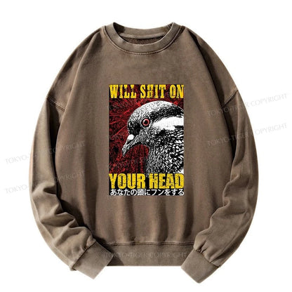 Tokyo-Tiger Pigeon Will Shit On Your Head Washed Sweatshirt