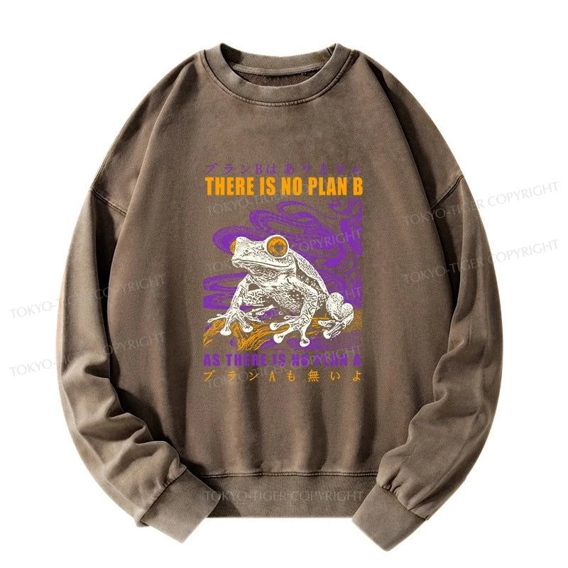 Tokyo-Tiger Thers Is No Plan B Frog Washed Sweatshirt