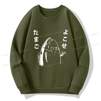 Tokyo-Tiger Give Me Egg Japanese Fish Sweatshirt