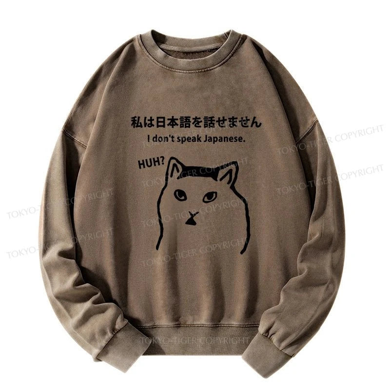 Tokyo-Tiger I Don't Speak Japanese Washed Sweatshirt