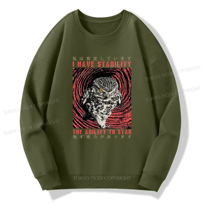 Tokyo-Tiger I Have Stability Owl Sweatshirt