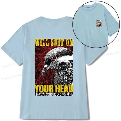 Tokyo-Tiger Pigeon Will Shit On Your Head Front Back Classic T-Shirt