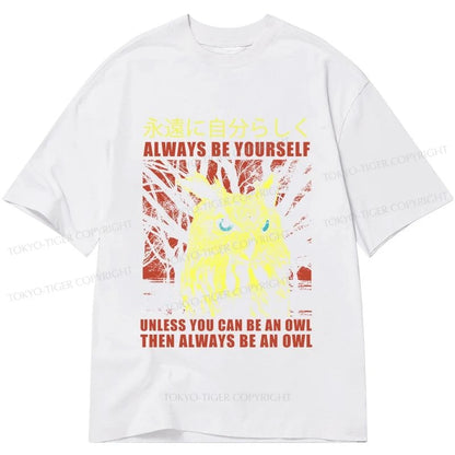 Tokyo-Tiger Always Be Yourself Japanese Classic T-Shirt