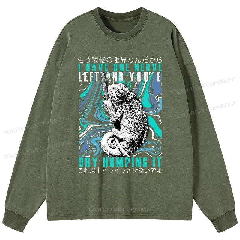 Tokyo-Tiger I Have One Nerve Chameleon Washed Long Sleeve T-Shirt