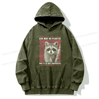 Tokyo-Tiger Life May Be Plastic But It Is Not Fantastic Washed Hoodie