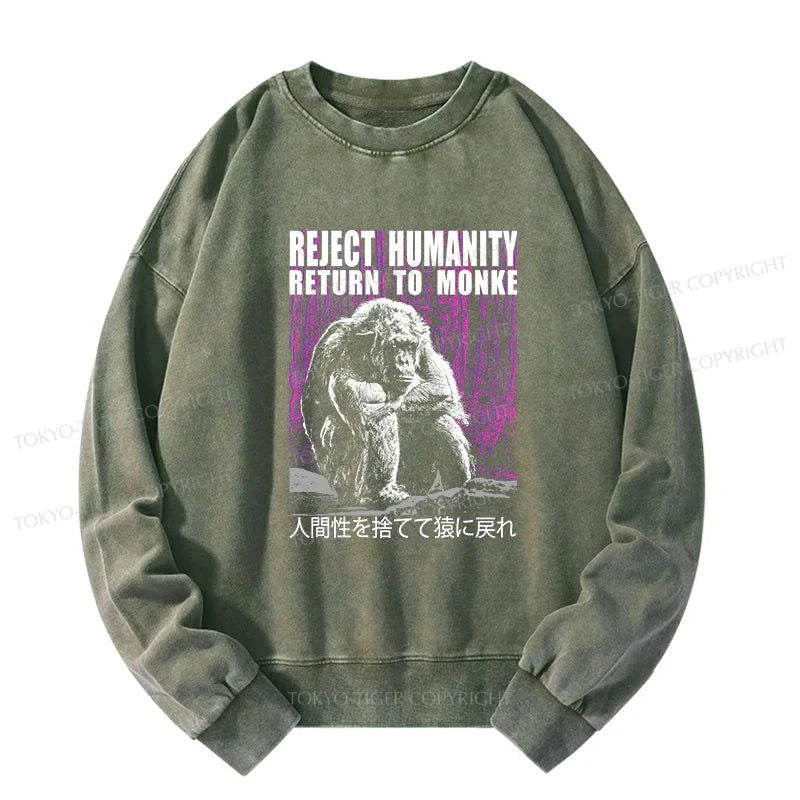 Tokyo-Tiger Reject Humanity Return To Monkey Washed Sweatshirt