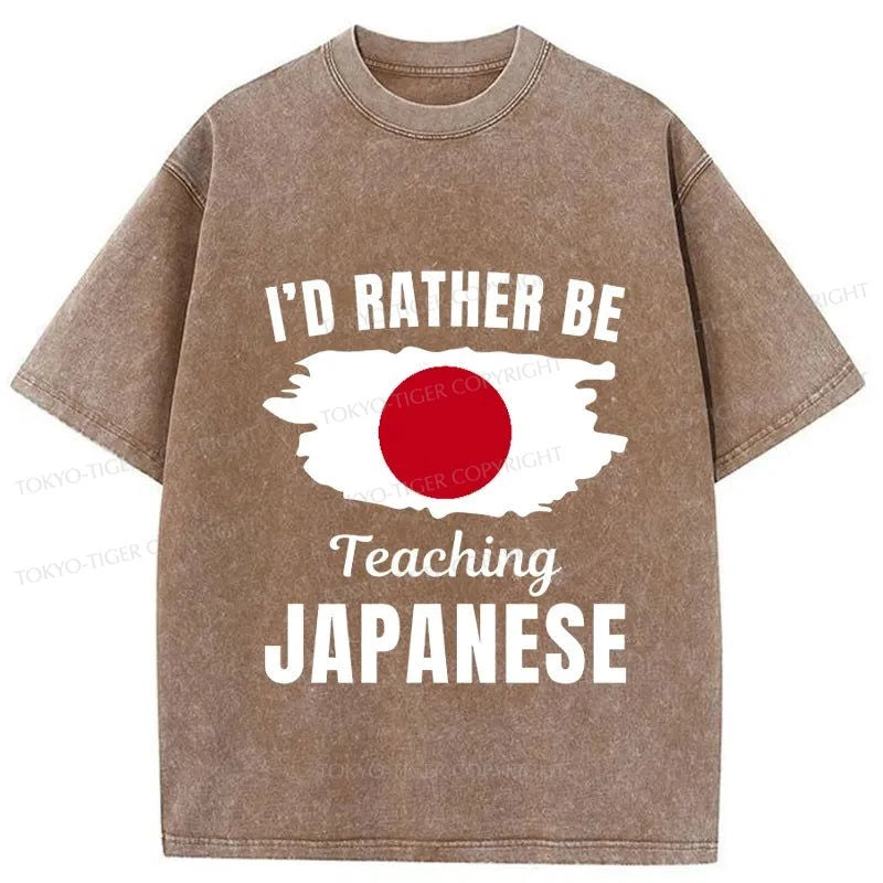 Tokyo-Tiger I'd Rather Be Teaching Japanese Washed T-Shirt