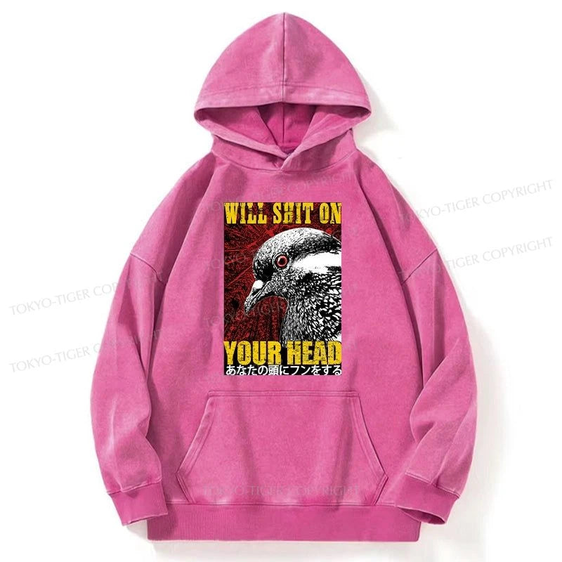 Tokyo-Tiger Pigeon Will Shit On Your Head Washed Hoodie