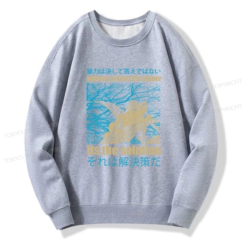 Tokyo-Tiger Violence Is Never The Answer Its The Solution Sweatshirt