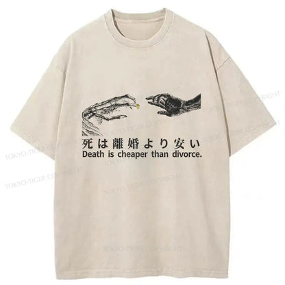 Tokyo-Tiger Death Is Cheaper Than Divorce Washed T-Shirt