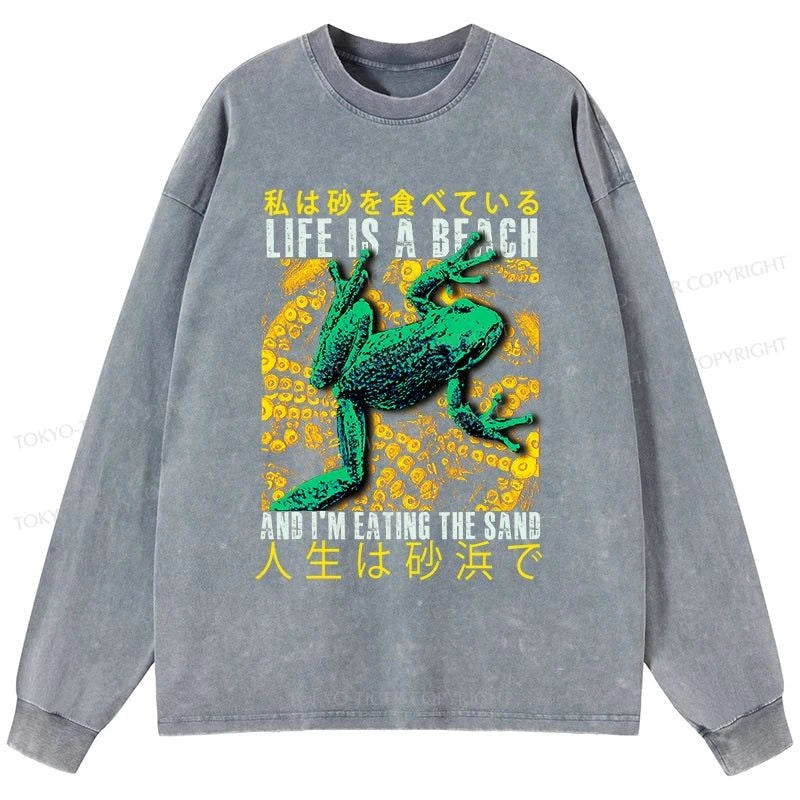 Tokyo-Tiger Life Is A Beach I'M Eating The Sand Washed Long Sleeve T-Shirt