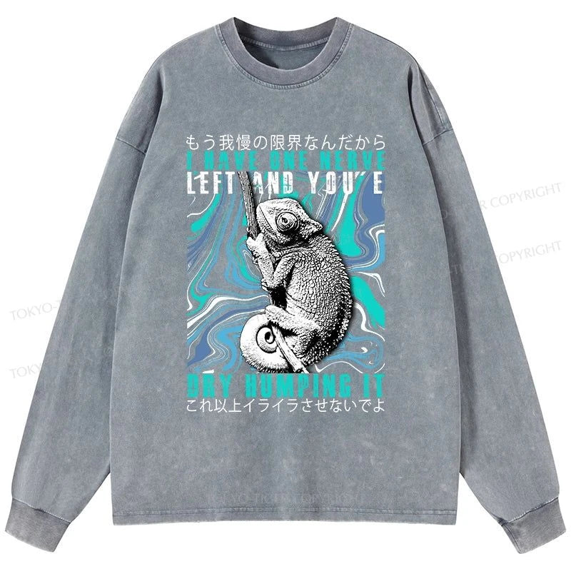 Tokyo-Tiger I Have One Nerve Chameleon Washed Long Sleeve T-Shirt