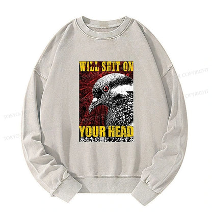 Tokyo-Tiger Pigeon Will Shit On Your Head Washed Sweatshirt