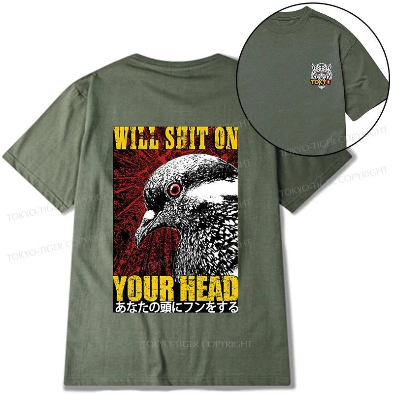 Tokyo-Tiger Pigeon Will Shit On Your Head Front Back Classic T-Shirt