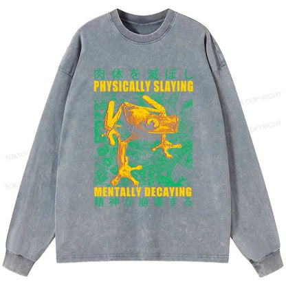 Tokyo-Tiger Physically Slaying Mentally Decaying Washed Long Sleeve T-Shirt