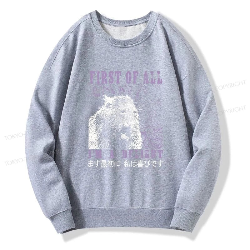 Tokyo-Tiger First Of All I'm A Delight Sweatshirt