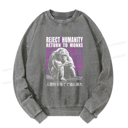 Tokyo-Tiger Reject Humanity Return To Monkey Washed Sweatshirt