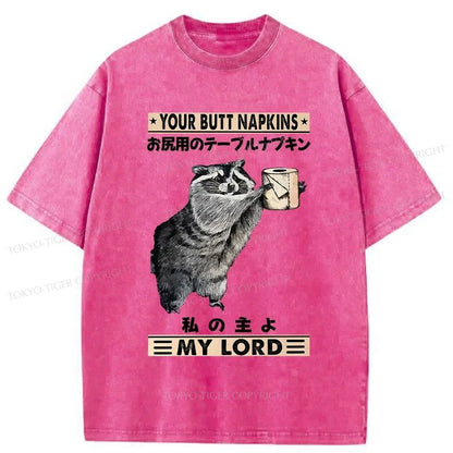 Tokyo-Tiger Your Butt Napkins My Lord Washed T-Shirt