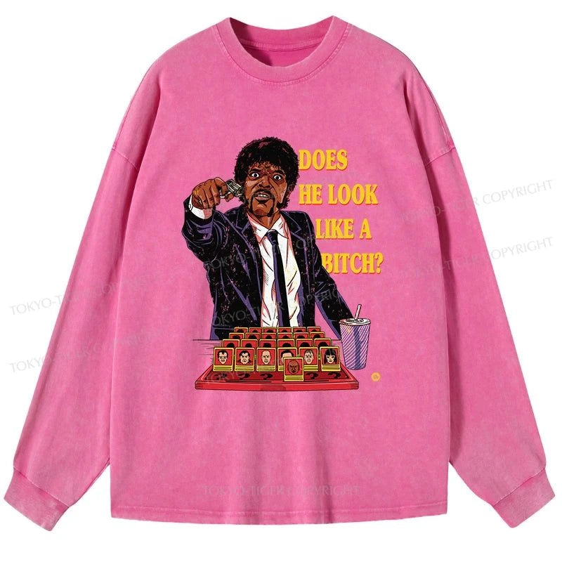 Tokyo-Tiger Does He Look Like a B*tch Washed Long Sleeve T-Shirt