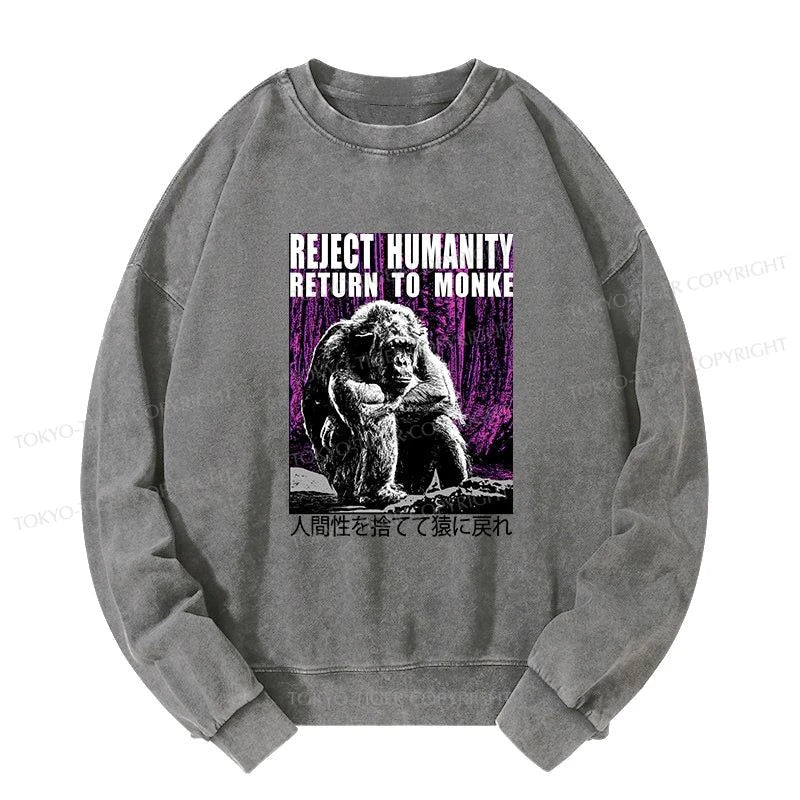 Tokyo-Tiger Reject Humanity Return To Monkey Japan Washed Sweatshirt