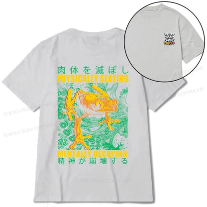 Tokyo-Tiger Physically Slaying Mentally Decaying Front Back Classic T-Shirt