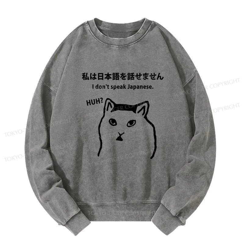 Tokyo-Tiger I Don't Speak Japanese Washed Sweatshirt