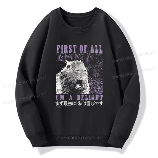 Tokyo-Tiger First Of All I'm A Delight Sweatshirt