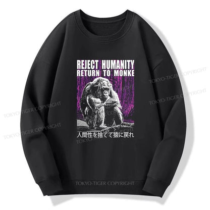 Tokyo-Tiger Reject Humanity Return To Monkey Sweatshirt